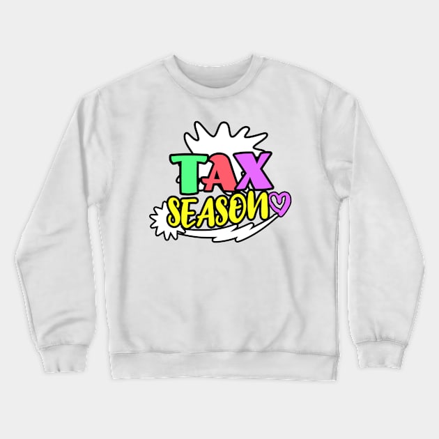 Tax season Crewneck Sweatshirt by J Best Selling⭐️⭐️⭐️⭐️⭐️